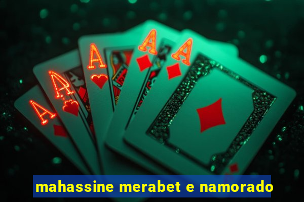 mahassine merabet e namorado